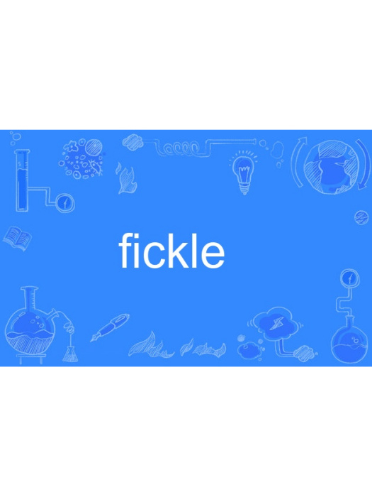 fickle fickle