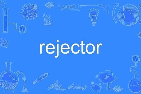 rejector rejector