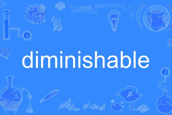diminishable diminishable