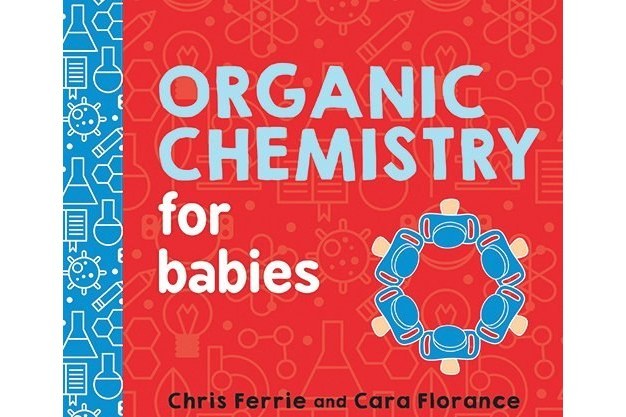 Organic Chemistry for Babies Organic Chemistry for Babies