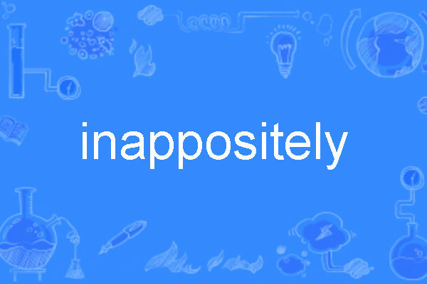 inappositely