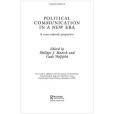 Political Communication in a New Era Political Communication in a New Era