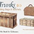Trunks, Traveling Bags, and Satchels Trunks, Traveling Bags, and Satchels