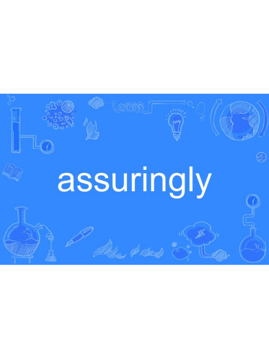 assuringly