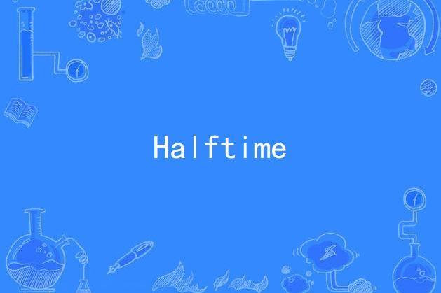 Halftime Halftime