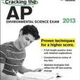 Cracking the AP Environmental Science Exam, 2013 Edition Cracking the AP Environmental Science Exam, 2013 Edition