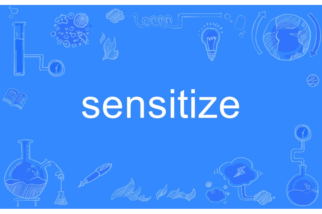 sensitize sensitize