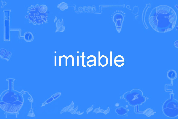 imitable imitable