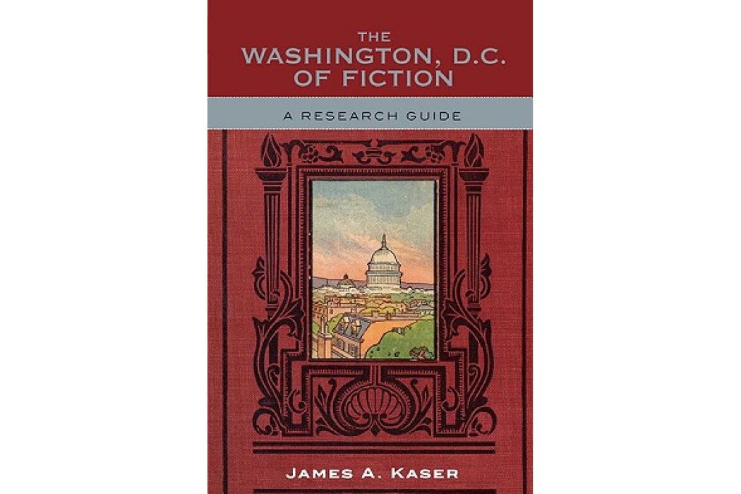 The Washington, D.C. of Fiction The Washington, D.C. of Fiction