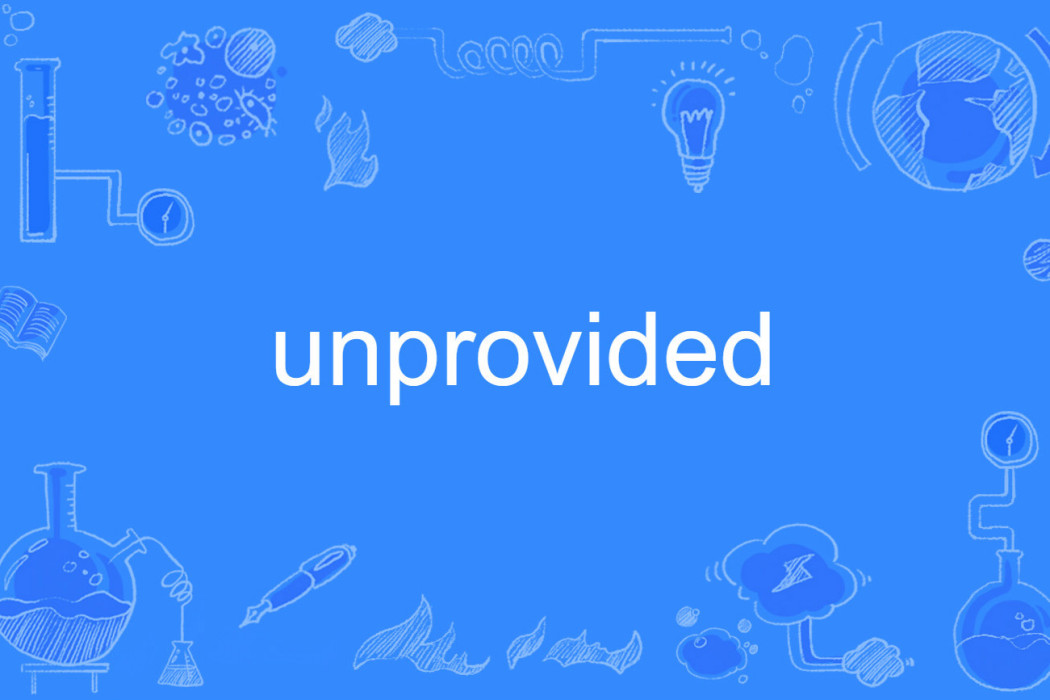 unprovided unprovided