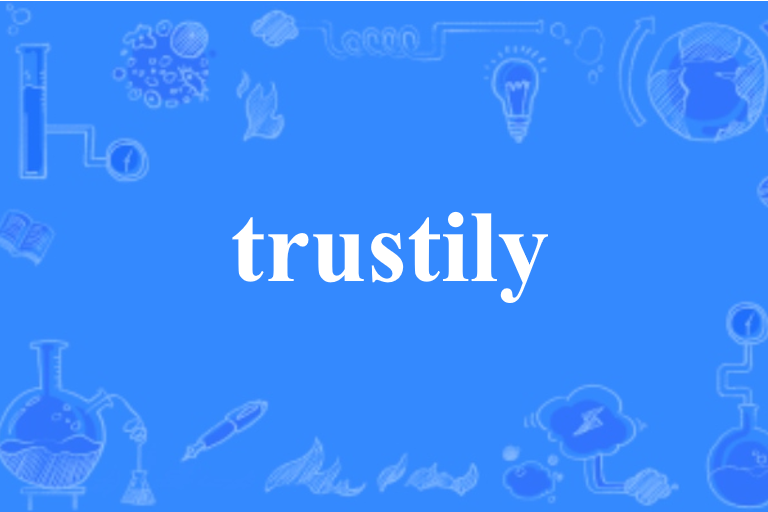 trustily trustily