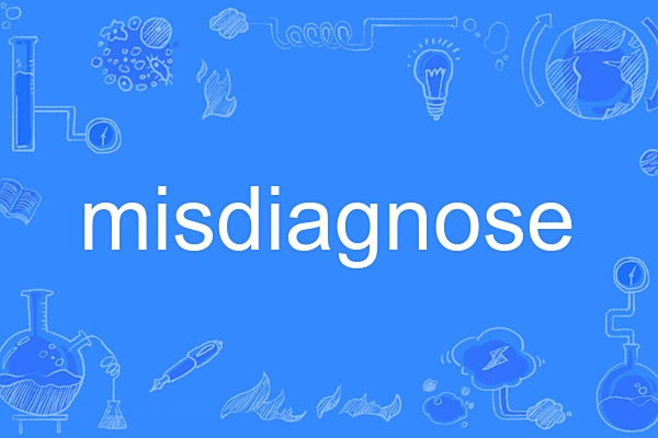 misdiagnose misdiagnose