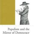 Populism and the Mirror of Democracy Populism and the Mirror of Democracy