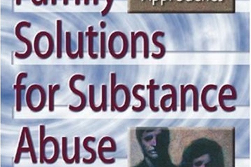 Family Solutions for Substance Abuse Family Solutions for Substance Abuse