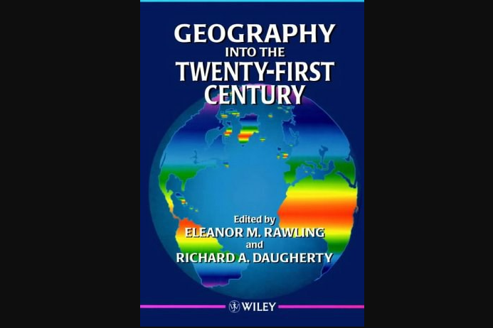 Geography into the Twenty-First Century Geography into the Twenty-First Century