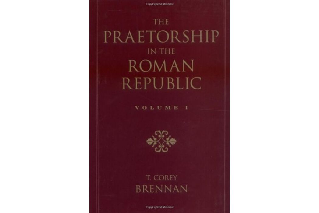 The Praetorship in the Roman Republic The Praetorship in the Roman Republic