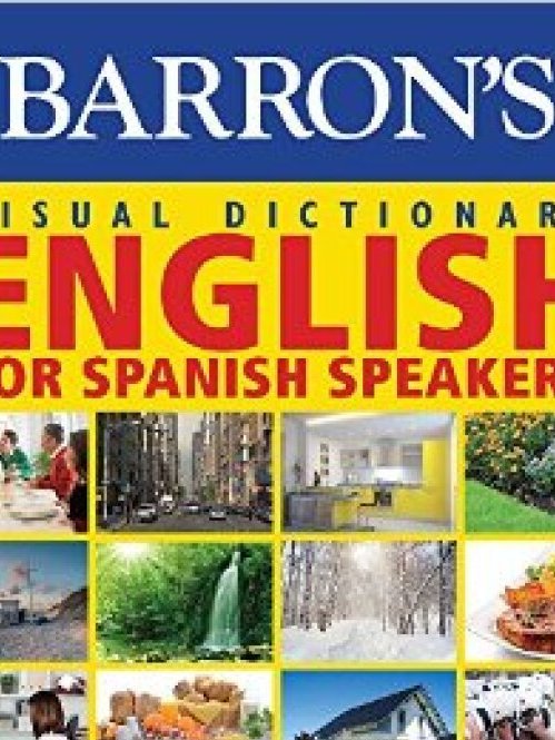 Barron\x27s Visual Dictionary: English for Spanish Barron\x27s Visual Dictionary: English for Spanish