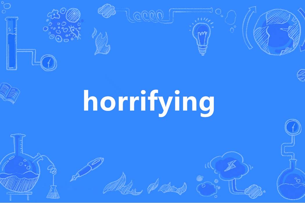 Horrifying(英語單詞) Horrifying(英語單詞)