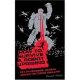 How to Survive a Robot Uprising [UNABRIDGED]