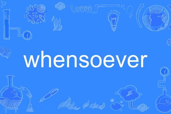whensoever whensoever