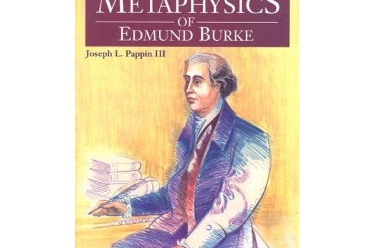 The Metaphysics of Edmund Burke The Metaphysics of Edmund Burke