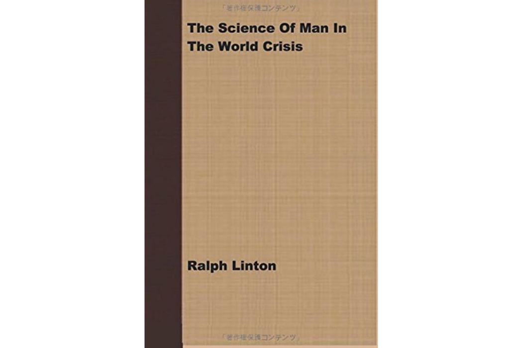 The Science of Man in The World Crisis The Science of Man in The World Crisis