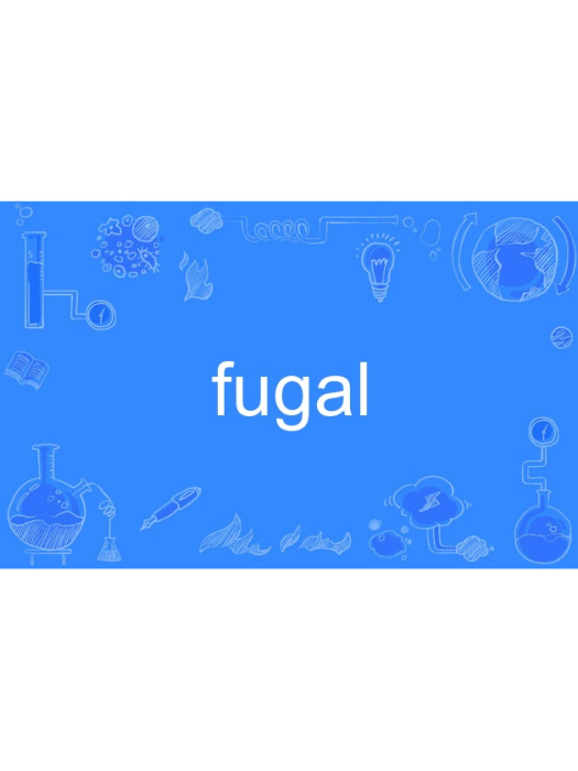 fugal fugal