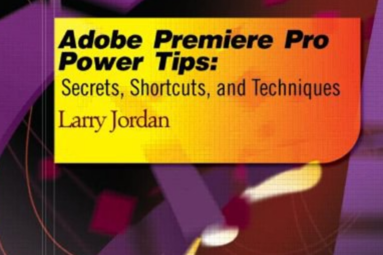 Adobe Premiere Pro Power Tips Adobe Premiere Pro Power Tips