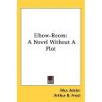 Elbow-Room(Adeler, Max; Frost, Arthur B.;著圖書) Elbow-Room(Adeler, Max; Frost, Arthur B.;著圖書)