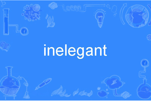 inelegant inelegant