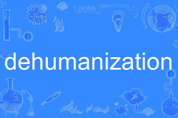 dehumanization dehumanization