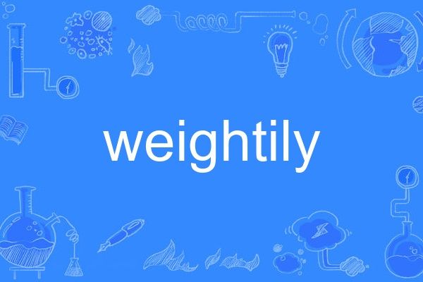 weightily weightily