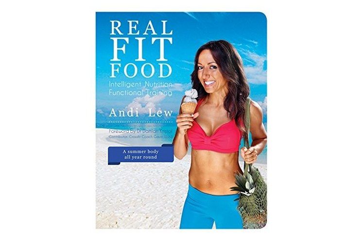 Real Fit Food: Intelligent Nutrition and Functional Training Real Fit Food: Intelligent Nutrition and Functional Training