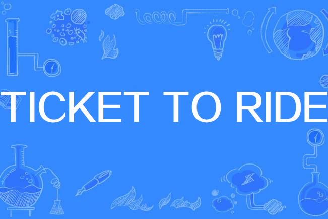 TICKET TO RIDE(歌曲) TICKET TO RIDE(歌曲)