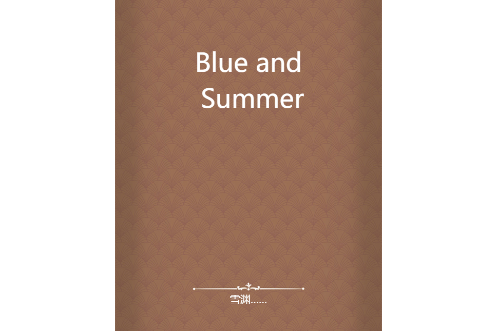 Blue and Summer Blue and Summer