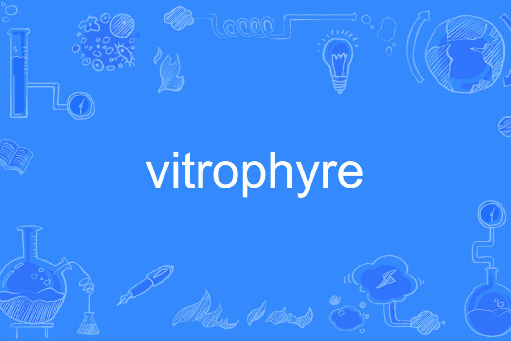 vitrophyre vitrophyre