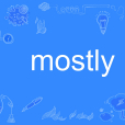 mostly mostly