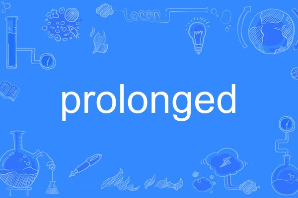 prolonged prolonged