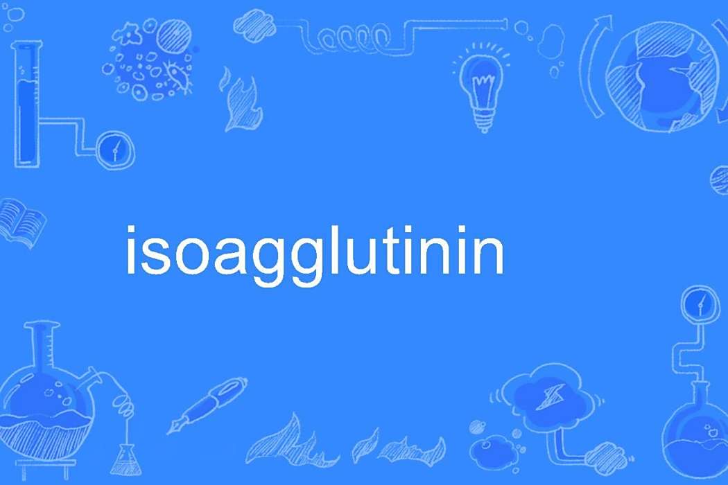 isoagglutinin isoagglutinin