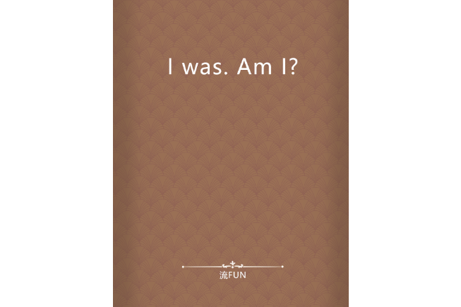 I was. Am I? I was. Am I?