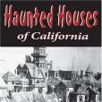 Haunted Houses of California Haunted Houses of California