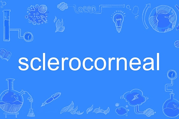 sclerocorneal sclerocorneal