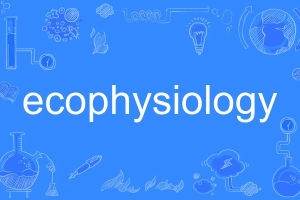 ecophysiology ecophysiology