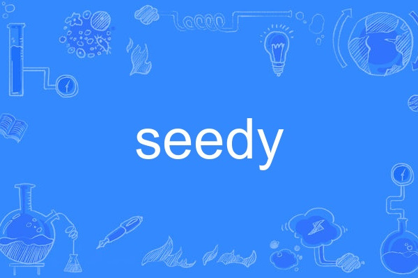 seedy seedy