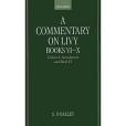 A Commentary on Livy, Books VI-X(1999年Oxford University Press, USA出版的圖書) A Commentary on Livy, Books VI-X(1999年Oxford University Press, USA出版的圖書)