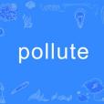 pollute pollute