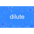 dilute dilute