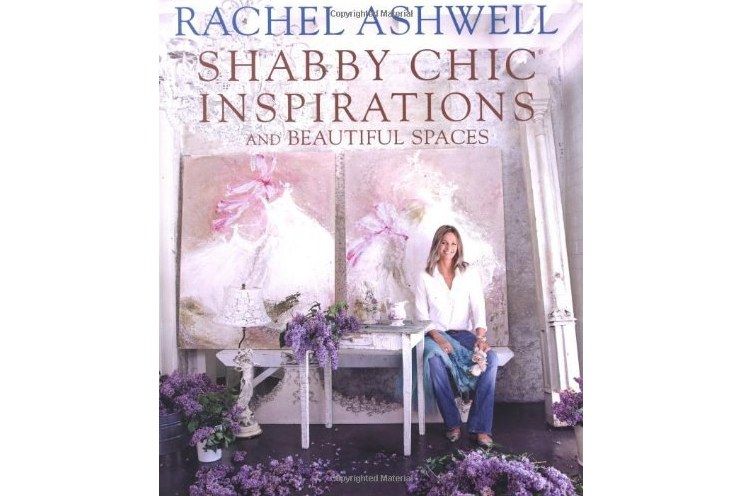 Rachel Ashwell\x27s Shabby Chic Rachel Ashwell\x27s Shabby Chic