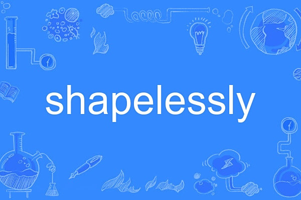 shapelessly shapelessly