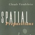 Spatial Prepositions Spatial Prepositions